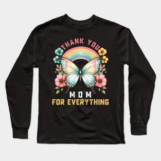 Thank you Mom for everything Long Sleeve T-Shirt